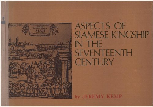 Image for Aspects of Siamese Kingship in the Seventeenth Century Aspects of Siamese Kingship in the Seventeenth Century