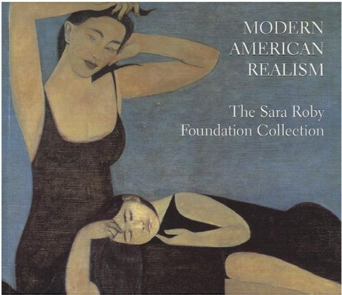 Image for Modern American Realism: The Sara Roby Foundation Collection Modern American Realism: The Sara Roby Foundation Collection