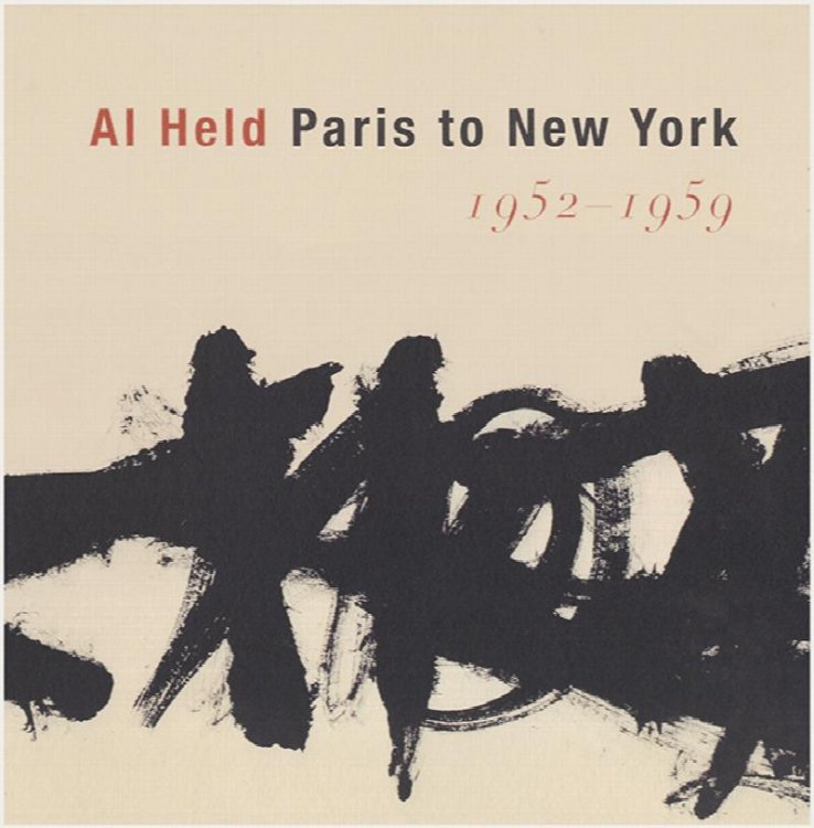 Image for Al Held: Paris to New York, 1952 1959 Al Held: Paris to New York, 1952 1959