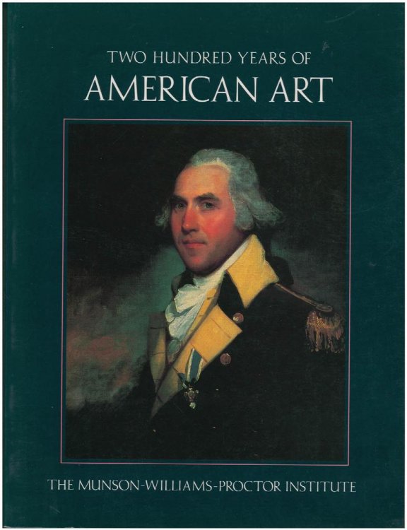 Image for Two Hundred Years Of American Art: The Munson-Williams-Proctor Institute Two Hundred Years Of American Art: The Munson-Williams-Proctor Institute