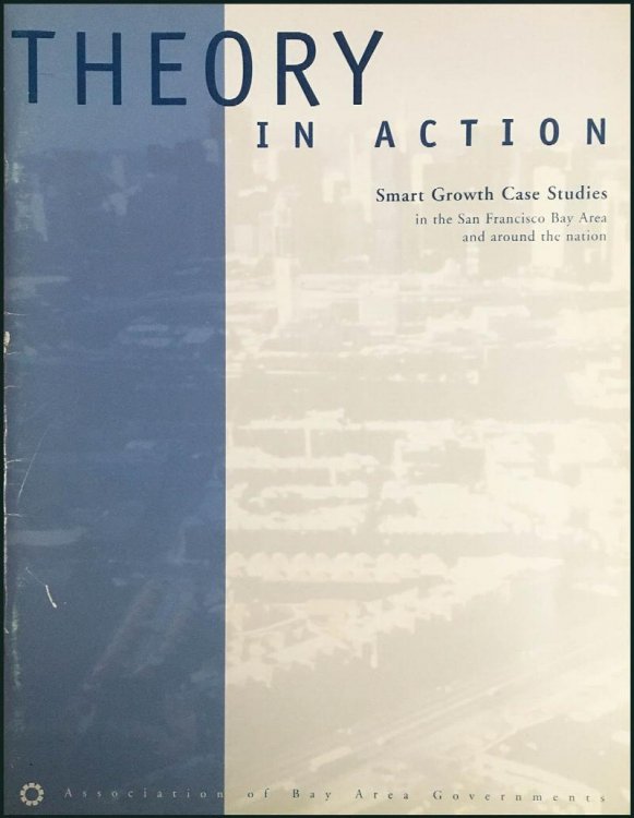 Image for Theory in Action: Smart Growth Case Studies in the San Francisco Bay Area and Around the Nation Theory in Action: Smart Growth Case Studies in the San Francisco Bay Area and Around the Nation