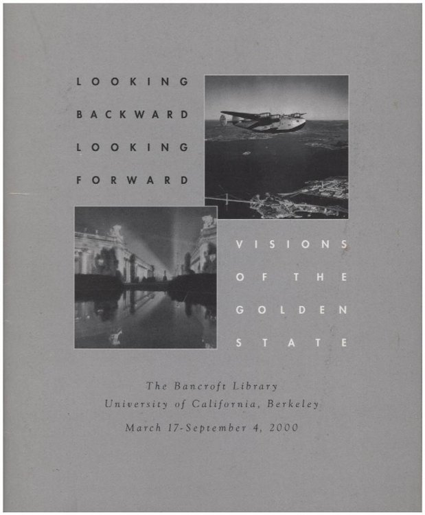 Image for Looking Backward; Looking Forward: Visions of the Golden State Looking Backward; Looking Forward: Visions of the Golden State