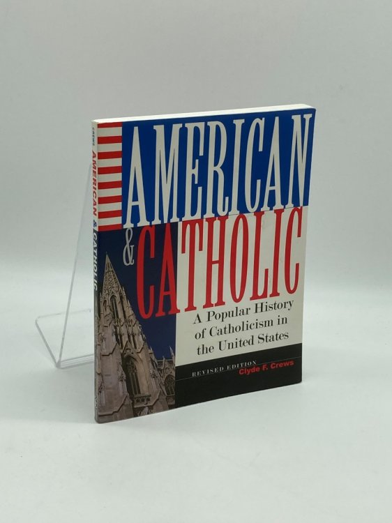 Image for American and Catholic A Popular History of Catholicism in the United States American and Catholic A Popular History of Catholicism in the United States