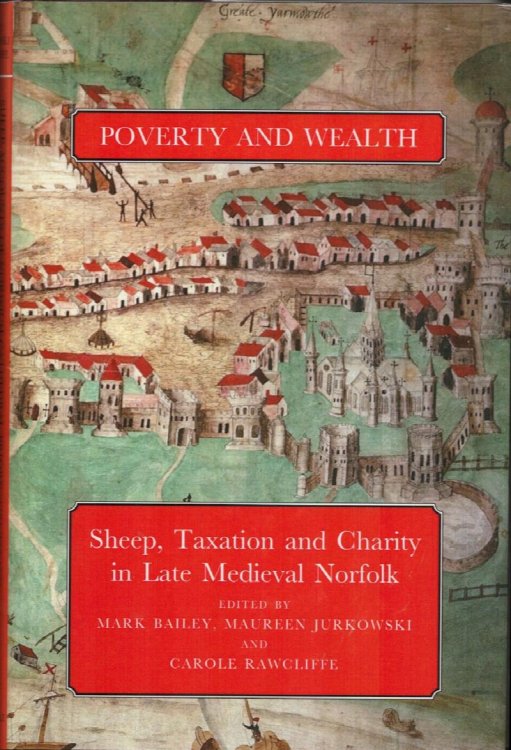 Image for Poverty and Wealth:Sheep, Taxation and Charity in Late Medieval Norfolk. Poverty and Wealth:Sheep, Taxation and Charity in Late Medieval Norfolk.