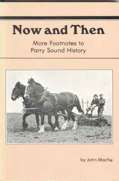 Image for NOW AND THEN, More Footnotes to Parry Sound History NOW AND THEN, More Footnotes to Parry Sound History