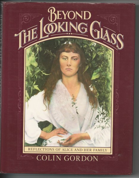 Image for Beyond the Looking Glass Reflections of Alice and Her Family Beyond the Looking Glass Reflections of Alice and Her Family