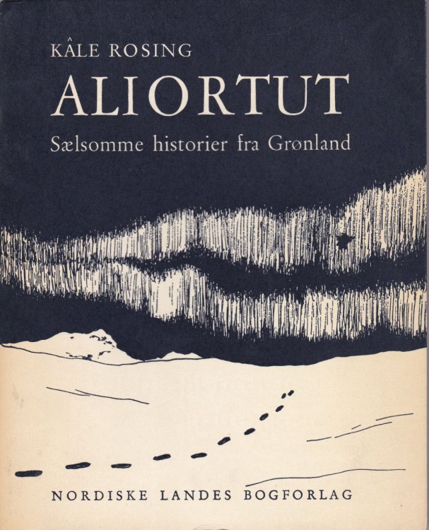 Image for ALIORTUT: Saelsomme historier fra Gronland. ALIORTUT: Saelsomme historier fra Gronland.