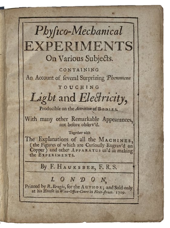 Image for Physico-Mechanical Experiments On Various Subjects. Containing An Account of several Surprizing Phenomena touching Light and Electricity, Producible on the Attrition of Bodies. With many other Remarkable Appearances, not before observ'd. Together with the Explanations of all the Machines, (the Figur Physico-Mechanical Experiments On Various Subjects. Containing An Account of several Surprizing Phenomena touching Light and Electricity, Producible on the Attrition of Bodies. With many other Remarkable Appearances, not before observ'd. Together with the Explanations of all the Machines, (the Figur