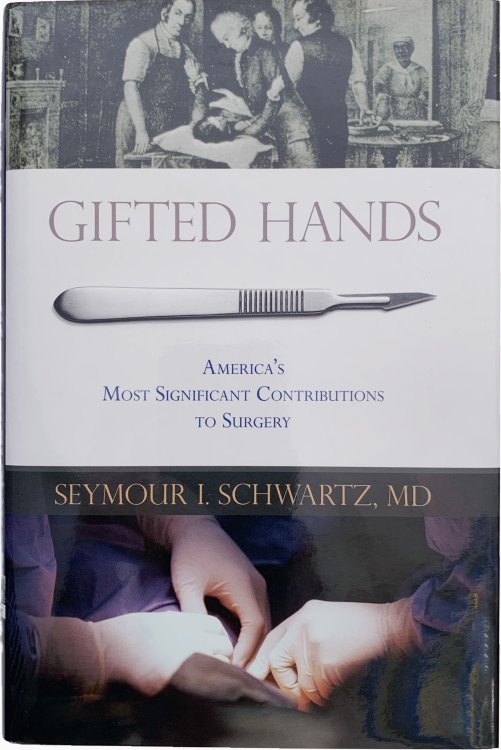 Image for Gifted Hands; America's Most Significant Contributions to Surgery. Gifted Hands; America's Most Significant Contributions to Surgery.