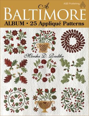 Image for A Baltimore Album: 25 Applique Patterns A Baltimore Album: 25 Applique Patterns