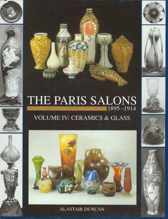 Image for Volume IV: Ceramics & Glass; THE PARIS SALONS 1895-1914 Volume IV: Ceramics & Glass; THE PARIS SALONS 1895-1914