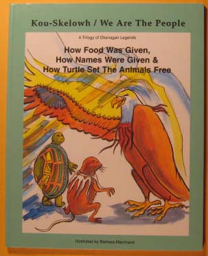 Image for Kou-skelowh/ We Are The People: A Trilogy of Okanagan Legends Kou-skelowh/ We Are The People: A Trilogy of Okanagan Legends