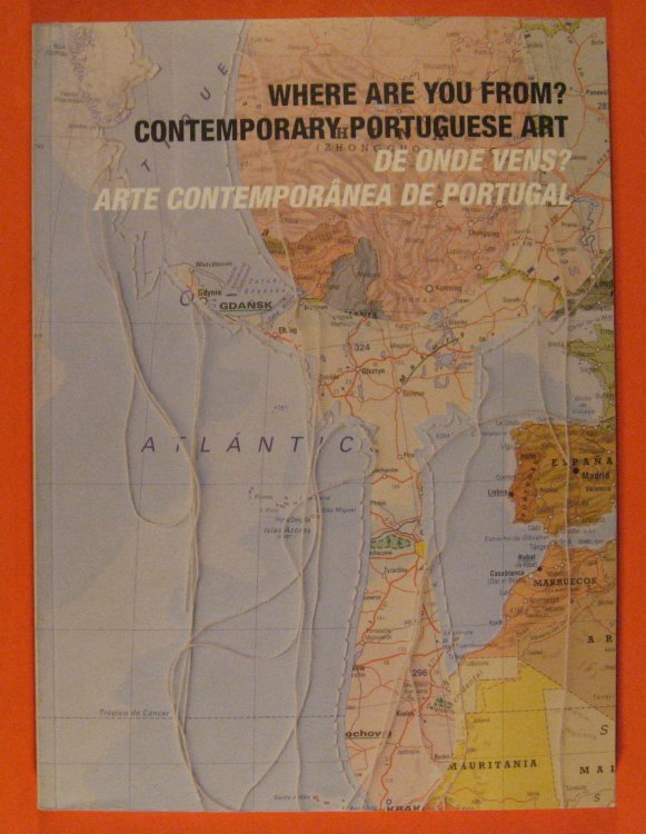 Image for Where Are You From Contemporary Portuguese Art. De Onde Vens Arte Contemporanea de Portugal Where Are You From Contemporary Portuguese Art. De Onde Vens Arte Contemporanea de Portugal