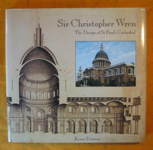 Image for Sir CHRISTOPHER WREN: The Design of St. Paul's Cathedral. Sir CHRISTOPHER WREN: The Design of St. Paul's Cathedral.