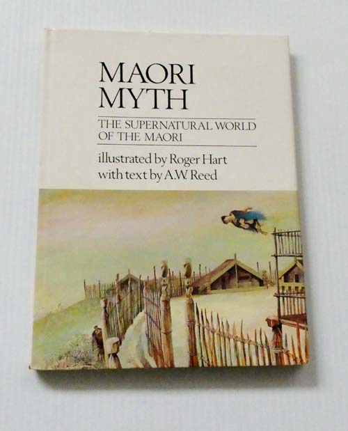 Image for Maori Myth The Supernatural World of the Maori Maori Myth The Supernatural World of the Maori