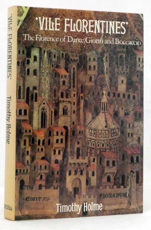 Image for Vile Florentines : The Florence of Dante, Giotto and Boccaccio Vile Florentines : The Florence of Dante, Giotto and Boccaccio