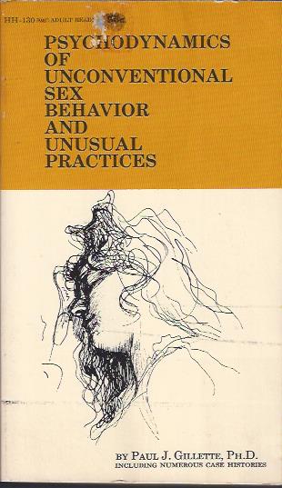 Image for Psychodynamics of Unconventional Sex Behavior and Unusual Practices Psychodynamics of Unconventional Sex Behavior and Unusual Practices