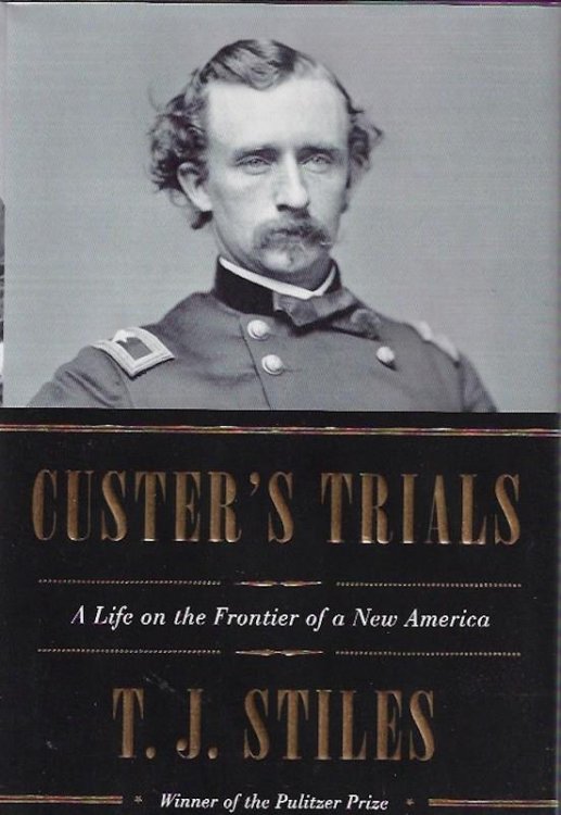 Image for Custer's Trials: A Life on the Frontier of a New America SIGNED Custer's Trials: A Life on the Frontier of a New America SIGNED