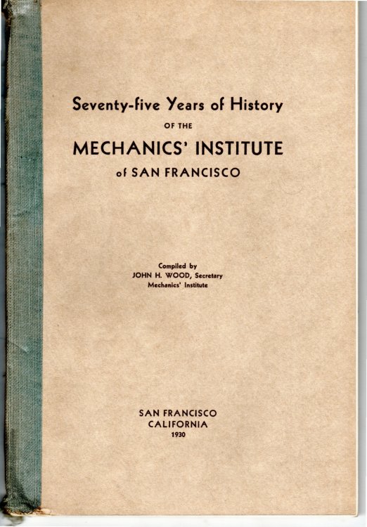 Image for Seventy-Five Years of History, of the Mechanics' Institute of San Francisco Seventy-Five Years of History, of the Mechanics' Institute of San Francisco