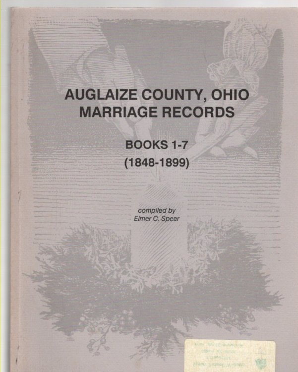 Image for Auglaize County Marriage Records Books 1-7 1848-1899 Auglaize County Marriage Records Books 1-7 1848-1899