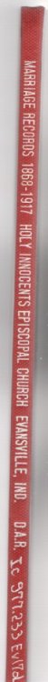 Image for Marriage Records 1868-1917 Holy Innocents Episcopal Church Evansville, Indiana Marriage Records 1868-1917 Holy Innocents Episcopal Church Evansville, Indiana
