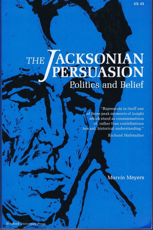 Image for The Jacksonian Persuasion: Politics and Belief The Jacksonian Persuasion: Politics and Belief
