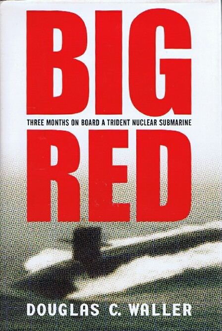 Image for Big Red: Three Months on Board a Trident Nuclear Submarine Big Red: Three Months on Board a Trident Nuclear Submarine
