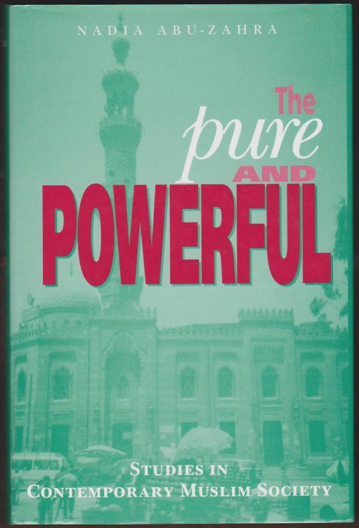 Image for THE PURE AND POWERFUL Studies in Contemporary Muslim Society THE PURE AND POWERFUL Studies in Contemporary Muslim Society