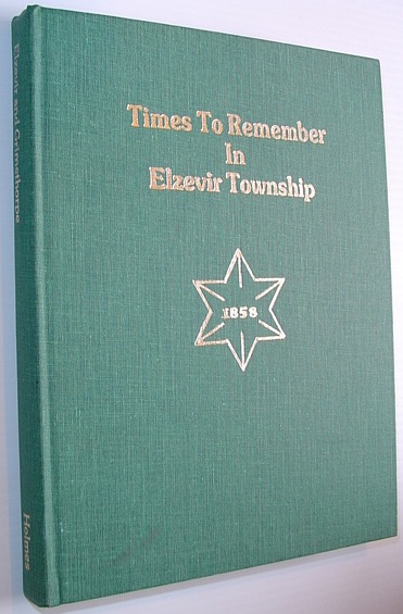 Image for Times to Remember in Elzevir Township - A Social History of the Townships of Elzevir and Grimsthorpe Times to Remember in Elzevir Township - A Social History of the Townships of Elzevir and Grimsthorpe