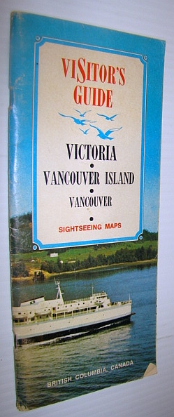 Image for Visitor's Guide: Victoria, Vancouver Island, Vancouver - Sightseeing Maps Visitor's Guide: Victoria, Vancouver Island, Vancouver - Sightseeing Maps