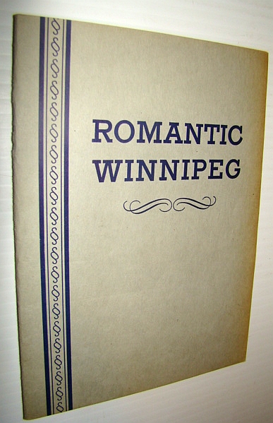 Image for Romantic Winnipeg - Signed By Author Romantic Winnipeg - Signed By Author